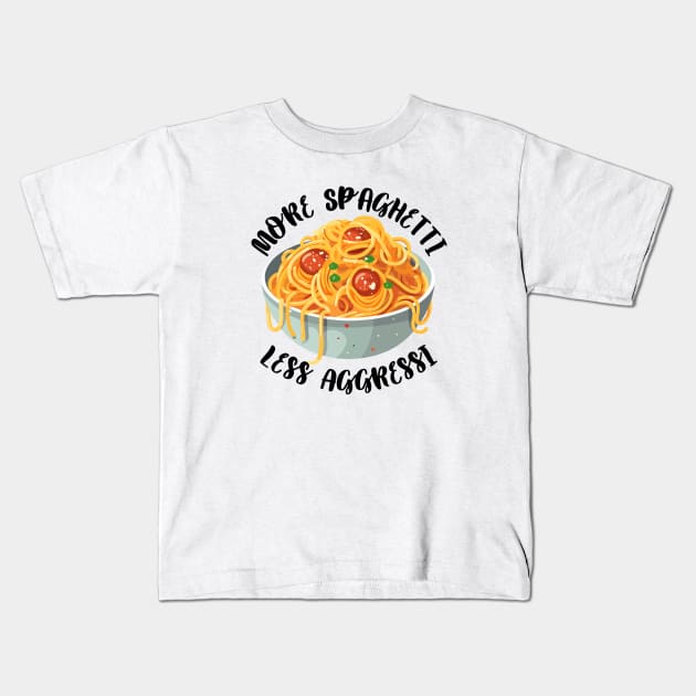 More Spaghetti Less Aggressi Eat Pasta Run Fasta Kids T-Shirt by Lab Of Creative Chaos